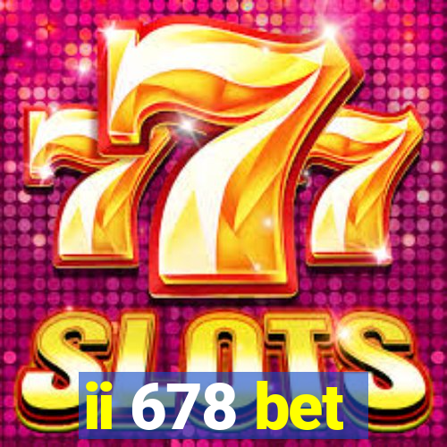 ii 678 bet